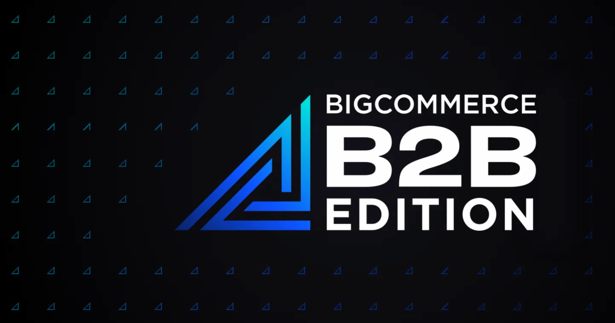 BigCommerce B2B edition BigCommerce B2B edition
